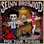 Pick Your Poison - Selwyn Birchwood