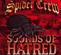 Sounds Of Hatred - Spider Crew
