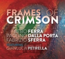 Frames Of Crimson - Ferra / Dalla Porta / Sferra