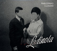 Ladinola - Pablopavo / Ludziki