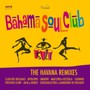 Havana Remixes - Bahama Soul Club