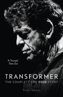 Transformer The Complete Lou Reed Story - Lou Reed