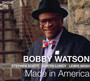 Made In America - Bobby Watson