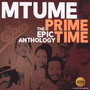 Prime Time: The Epic Anthology - Mtume