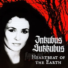 Heartbeat Of The Earth - Inkubus Sukkubus
