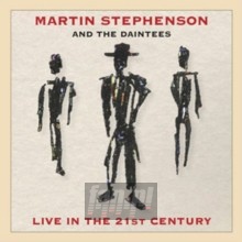 Live In The 21ST Century - Martin Stephenson & The Daintees