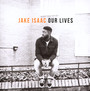Our Lives - Jake Isaac