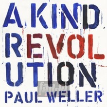 A Kind Revolution - Paul Weller