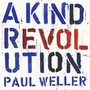 A Kind Revolution - Paul Weller