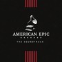 American Epic: The Soundt  OST - V/A