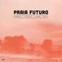 Praia Futuro - Praia Futuro