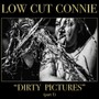Dirty Pictures - Low Cut Connie