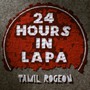 24 Hours In Lapa - Tamil Rogeon