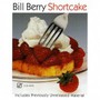 Shortcake - Bill Berry