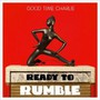 Ready To Rumble - Good Time Charlie