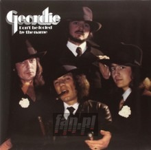 Don't Be Fooled By The Name - Geordie - powiększ Don't Be Fooled By The Name - Geordie
