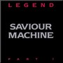Legend I - Saviour Machine