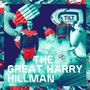 Tilt - Great Harry Hillman