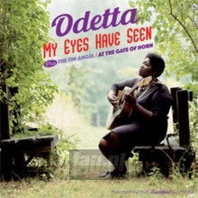 My Eyes Have + Tin Angel - Odetta