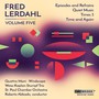 Fred Lerdahl vol 5 - Lerdahl  /  O'Connor  /  Kay  /  Jolley  /  Morelli
