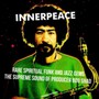 Inner Peace: Rare Spiritual Funk & Jazz Gems / Var - Inner Peace: Rare Spiritual Funk & Jazz Gems  /  Var