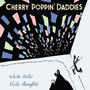 White Teeth Black Thoughts - Cherry Poppin' Daddies