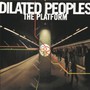 The Platform - Dilated Peoples