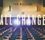 All Change - Tom Williams