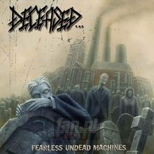 Fearless Undead Machines - Deceased