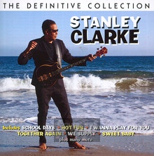 The Definitive Collection - Stanley Clarke