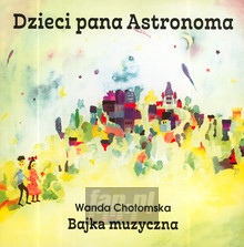 Dzieci Pana Astronoma - Bajka Muzyczna - Bajka   