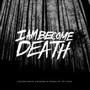 Unfortunate Anthems & Songs Of No Hope - I Am Become Death