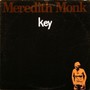 Key - Meredith Monk