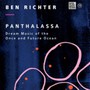Panthalassa: Dream Music Of The Once & Future Ocean - Ben Richter