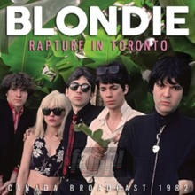 Rapture In Toronto - Blondie