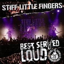 Best Served Loud-Live At - Stiff Little Fingers