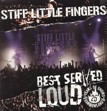 Best Served Loud - Stiff Little Fingers
