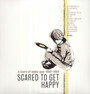 Scared To Get Happy - V/A
