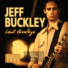 Last Goodbye - Radio Broadcast - Jeff Buckley