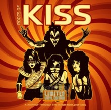 The Roots Of - Kiss