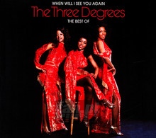 When Will I See You Again - The Best Of - The Three Degrees 