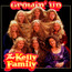 Growin' Up - Kelly Family