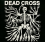 Dead Cross - Dead Cross