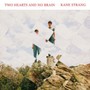 Two Hearts & No Brain - Kane Strang