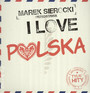 Przedstawia: I Love Polska - Marek    Sierocki 