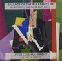 Ballads Of The Pleasant Li - Coleman-Wright, Peter