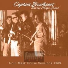 Trout Mask House Sessions 1969 - Captain Beefheart & His Magic Band