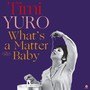 What's A Matter Baby -BT - Timi Yuro
