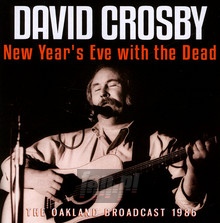 Crosby, David - New Year's Evewith The Dead - David Crosby - bigger Crosby, David - New Year's Evewith The Dead - David Crosby