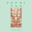 Agape Agape Love Love - Popol Vuh